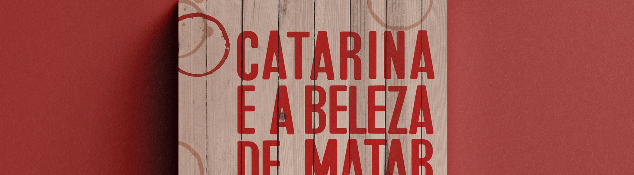 Catarina e a Beleza de Matar Fascistas