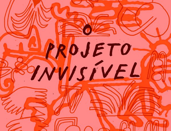 O Projeto Invisível #3
