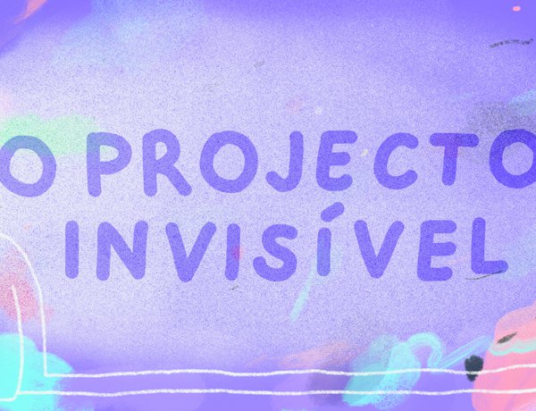 O Projeto Invisível #2